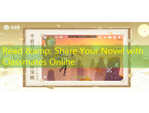 Read & Share Your Novel with Classmates Online