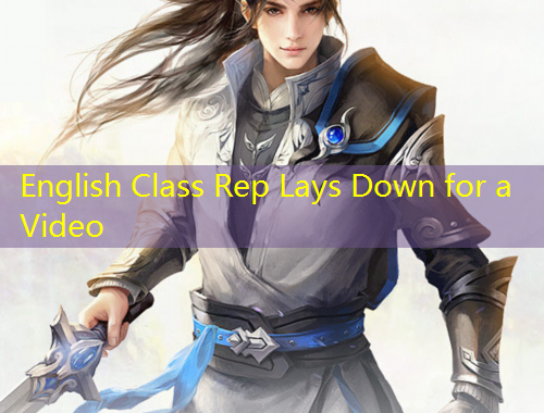 English Class Rep Lays Down for a Video